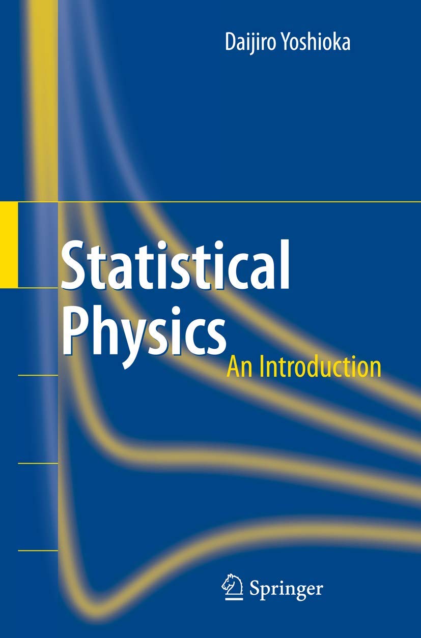 Statistical Physics: An Introduction: Yoshioka, Daijiro